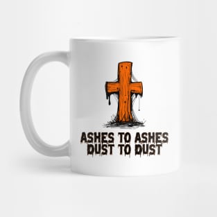 Ashes to Ashes Mug